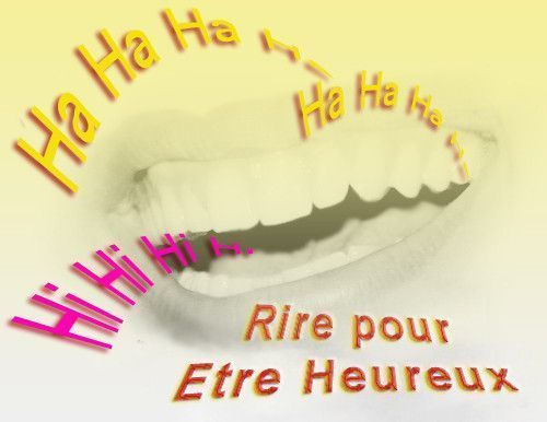 ha ha ha hi hi hi !!! rire pour être heureux