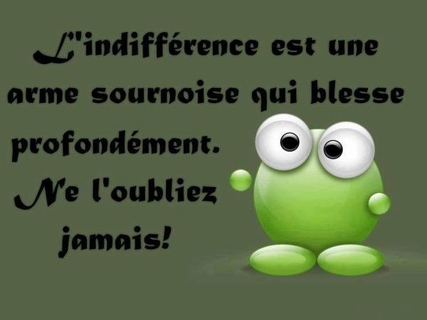 l'indifférence .........