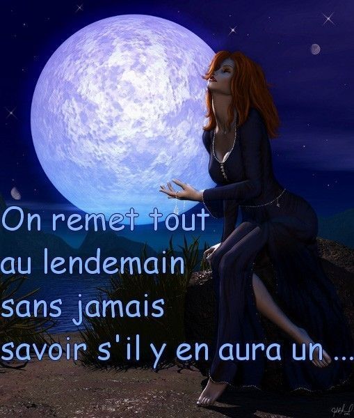 on remet a demain sans jamais savoir ...........