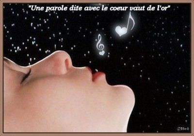 une parole dite avec le coeur......