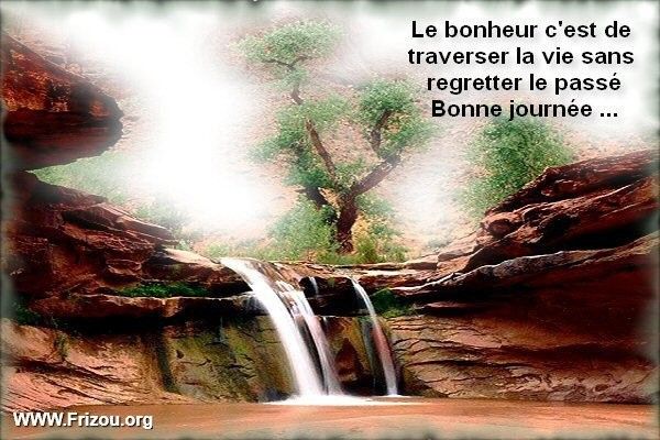 le bonheur c'est de traverser la vie....